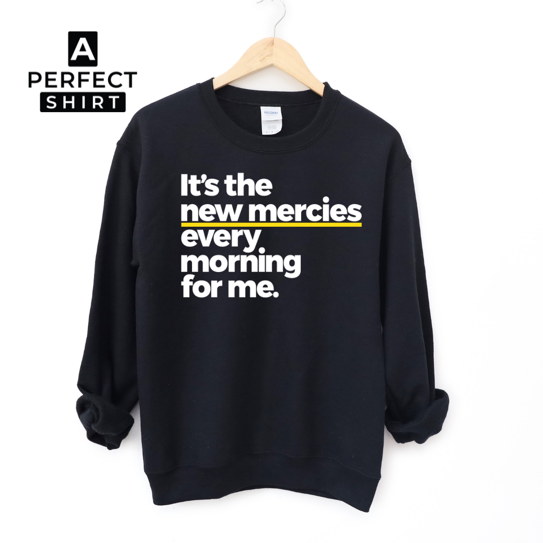 New Morning New Mercies Unisex Sweatshirt A Perfect Shirt