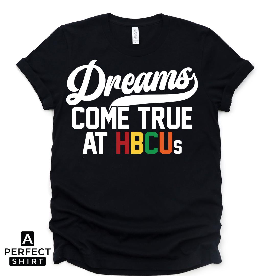 Dreams Come True At HBCUs Unisex T-Shirt-clothing and culture-shop here at-A Perfect Shirt