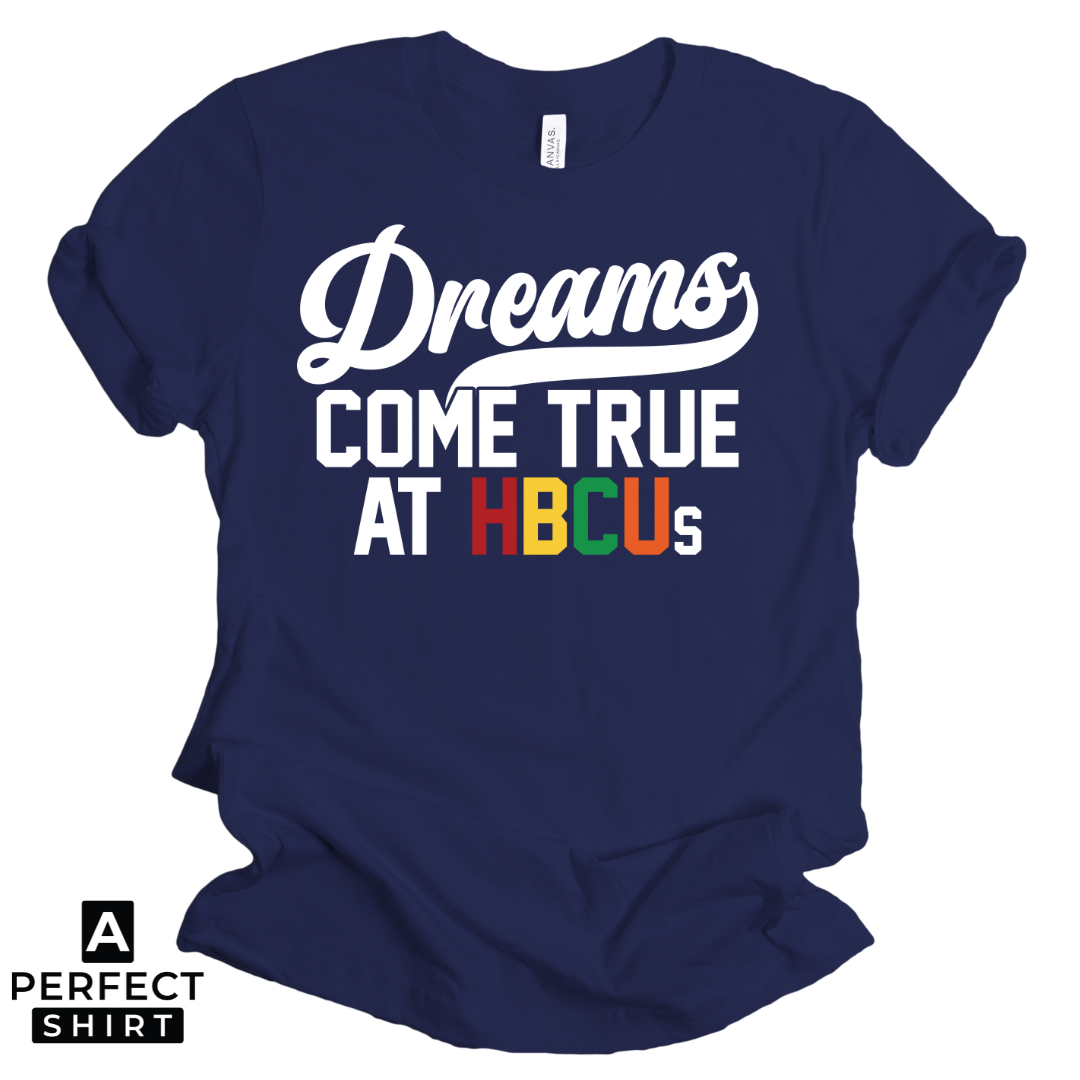 Dreams Come True At HBCUs Unisex T-Shirt-clothing and culture-shop here at-A Perfect Shirt