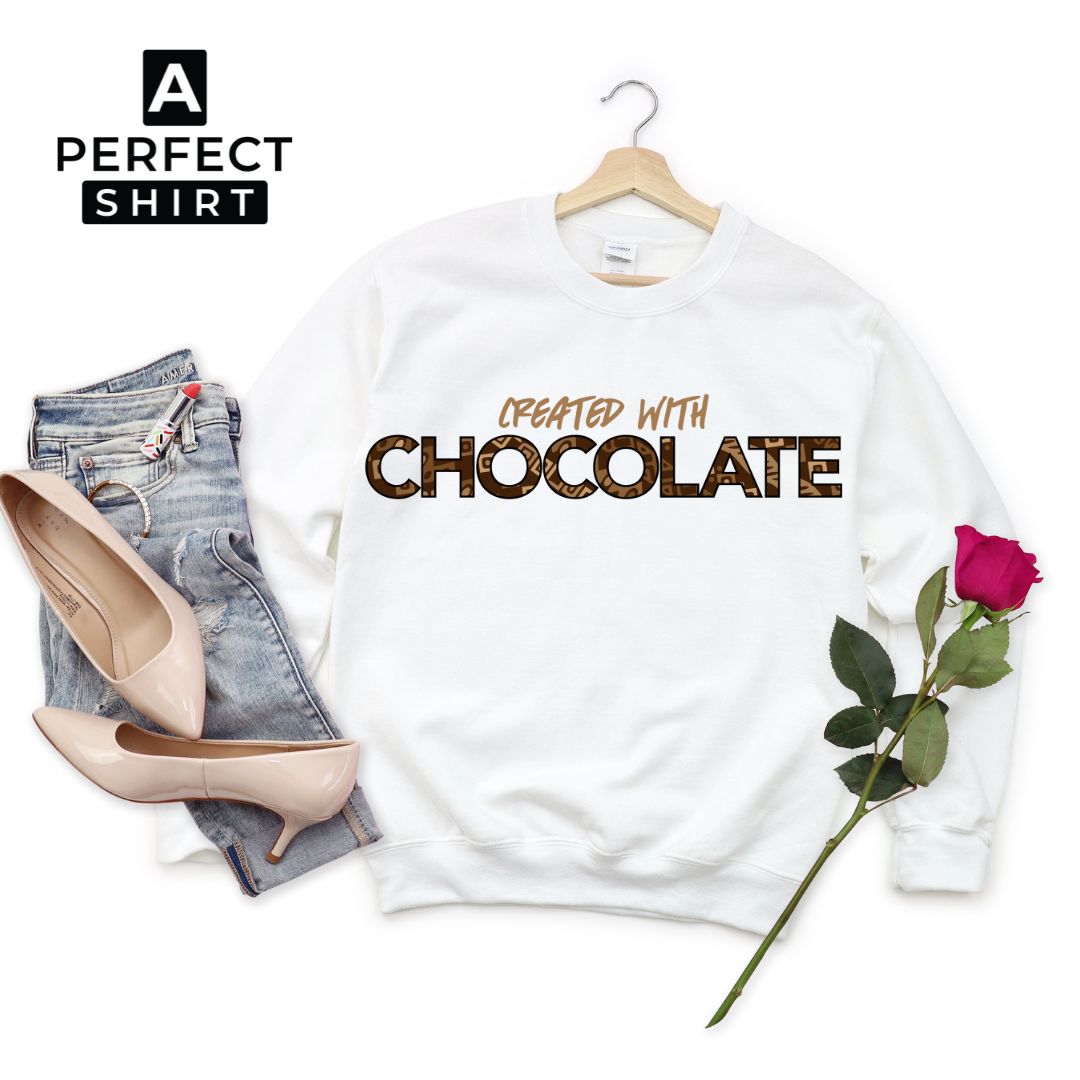 Created With Chocolate Sweatshirt – A Perfect Shirt